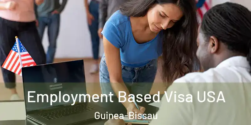  Employment Based Visa USA Guinea-Bissau