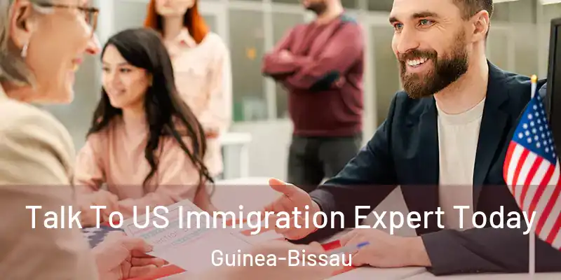  Talk To US Immigration Expert Today Guinea-Bissau