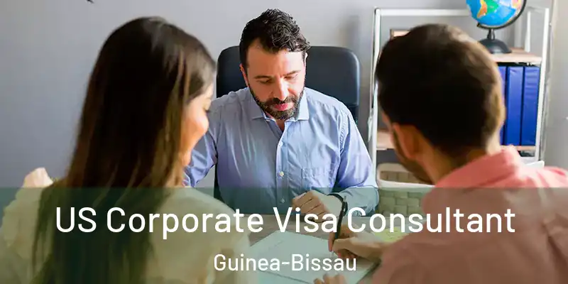 US Corporate Visa Consultant Guinea-Bissau