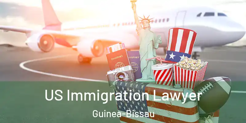  US Immigration Lawyer Guinea-Bissau