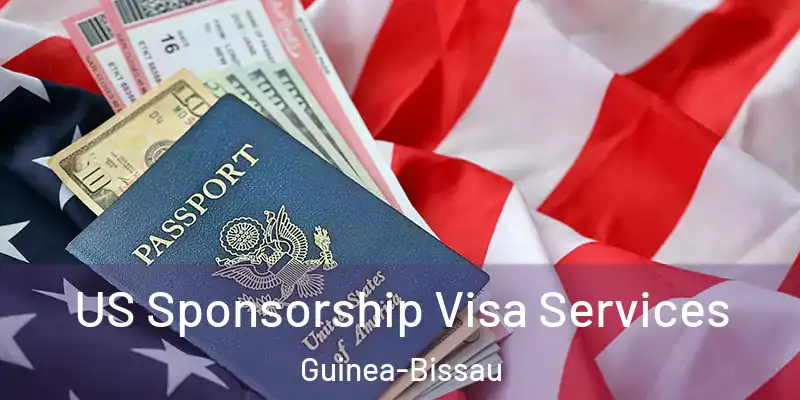  US Sponsorship Visa Services Guinea-Bissau