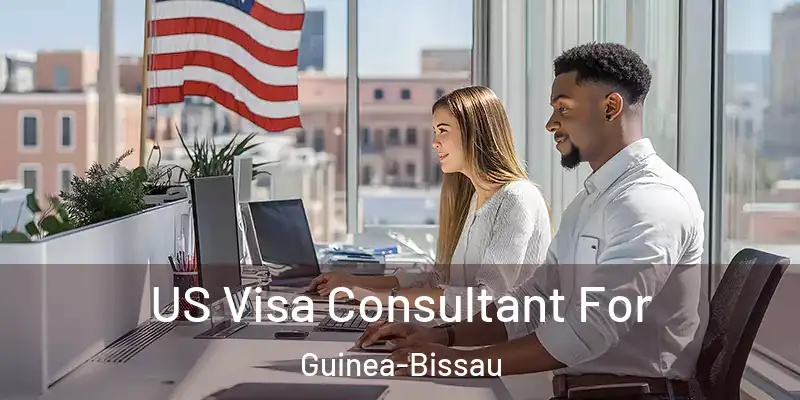  US Visa Consultant For Guinea-Bissau