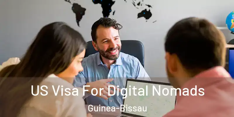  US Visa For Digital Nomads Guinea-Bissau