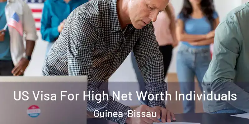  US Visa For High Net Worth Individuals Guinea-Bissau