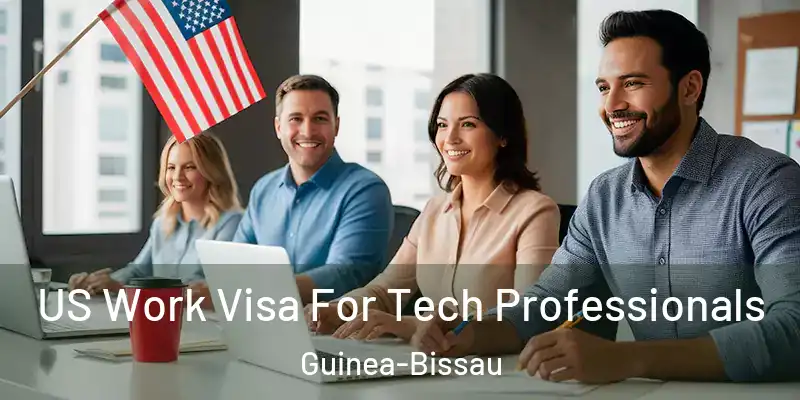  US Work Visa For Tech Professionals Guinea-Bissau